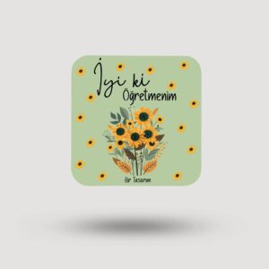 İyi ki Öğretmenim Bardak Altlığı